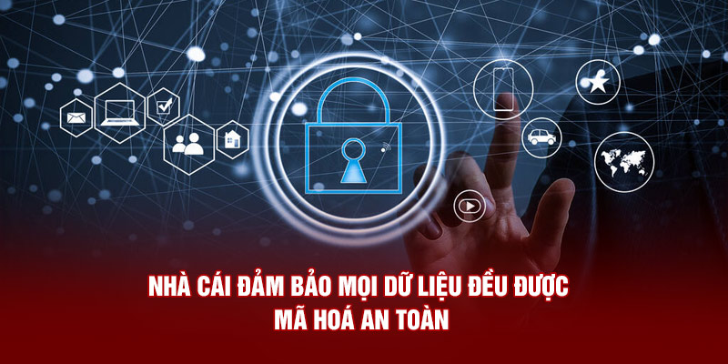 Nhà cái chắc chắn mọi dữ liệu đều được mã hoá an toàn