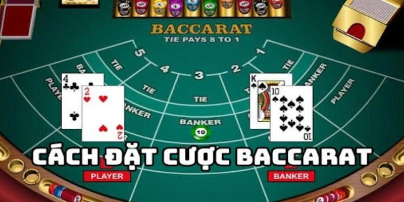 Cách chơi Baccarat cơ bản nhất cho các tân binh