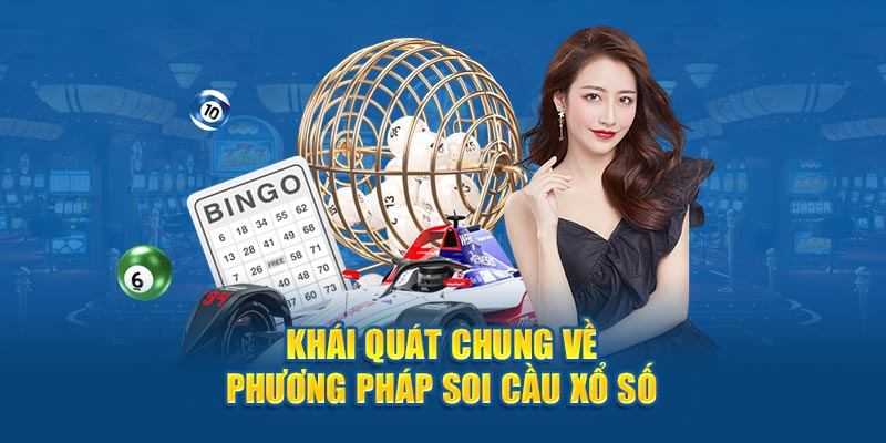 Khái quát chung về phương pháp soi cầu xổ số