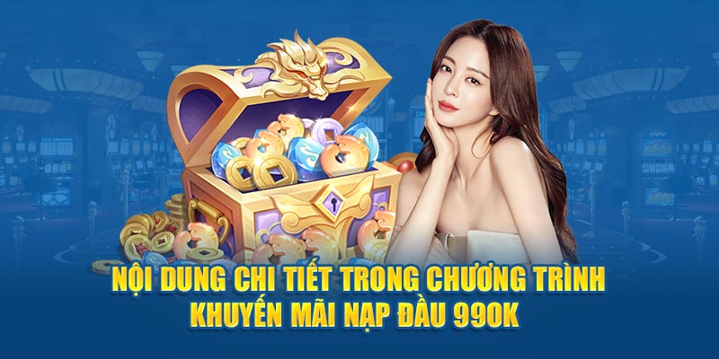 Nội dung chi tiết trong chương trình khuyến mãi nạp đầu 99OK 