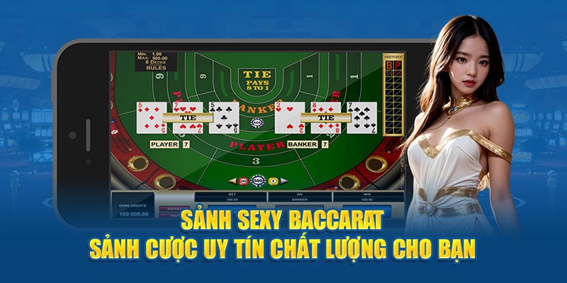 Sảnh Sexy Baccarat - Sảnh Cược Uy Tín Tại Nhà Cái 99Ok